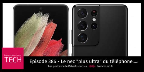 Le RDV Tech 386 – Le nec “plus ultra” du téléphone