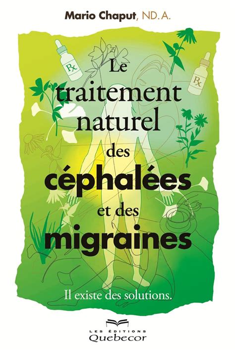 Le Traitement Naturel Des Céphalées Et Des Migraines By Mario Chaput