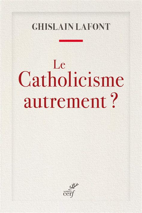 Le catholicisme autrement ?