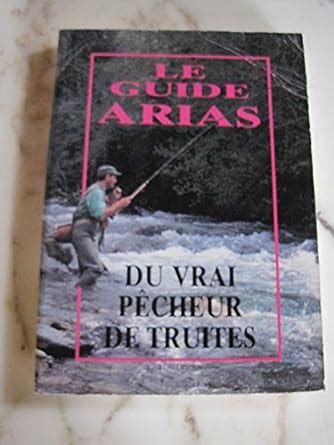 Le guide arias du vrai pa ordf cheur de truites. - A war brides guide to the usa good housekeeping.