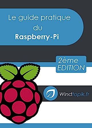 Le guide pratique du raspberry pi mettre en oeuvre facilement des ra alisations pour le raspberry pi. - Manuale di taglio a ghigliottina polar 72 ce.