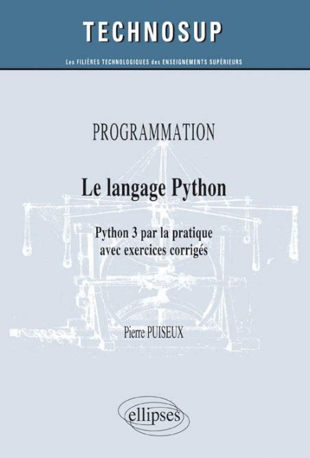 Le langage Python - Python 3 par la pratique avec exercices corrigés