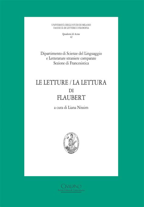 Le letture/ la lettura di flaubert. - Dei rezj, dell'origine de' popoli d'italia, e d'una iscrizione rezio-etrusca.