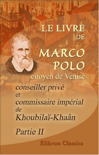 Le livre de marco polo, citoyen de venise, conseiller privé et commissaire impérial de khoubilaï khaân. - Prius gen 3 jbl radio handbuch.