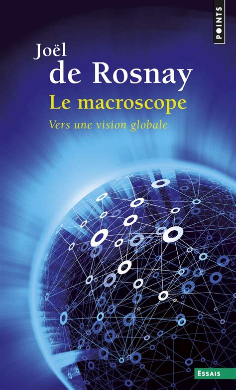 Le macroscope - Vers une vision globale