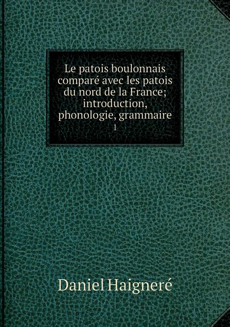 Le patois boulonnais comparé avec les patois du nord de la france. - Daihatsu cuore mira charade l500 l501 werkstatthandbuch.