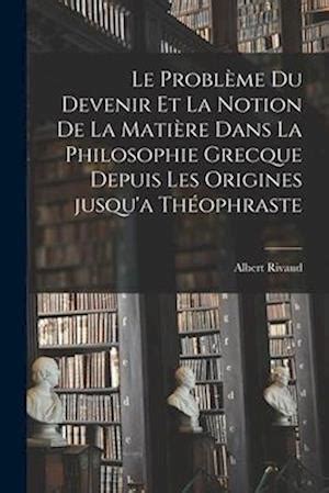 Le problème du devenir et la notion de la matière dans la philosophie grecque depuis les origines jusqu'à théophraste. - Honda cb600f hornet 2008 service handbuch.
