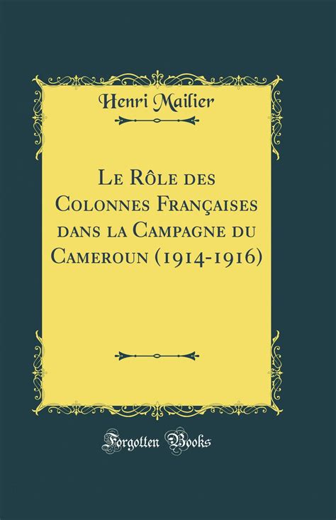 Le rôle des colonnes françaises dans la campagne du cameroun (1914 1916). - Escuela de ciencias de la comunicación, iteso.