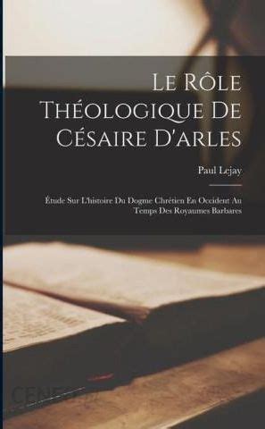 Le rôle théologique de césaire d'arles. - Sistematización, propuesta metodológica y dos experiencias.