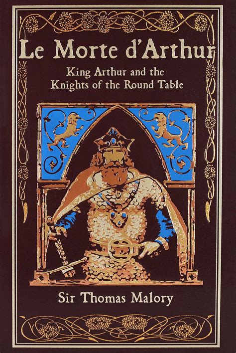 Read Online Le Morte Darthur King Arthur  The Knights Of The Round Table By Thomas Malory