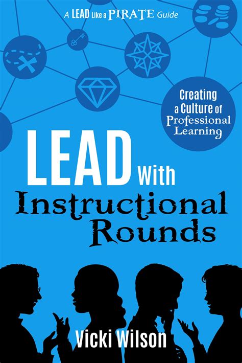 Read Online Lead With Instructional Rounds Creating A Culture Of Professional Learning By Vicki Wilson