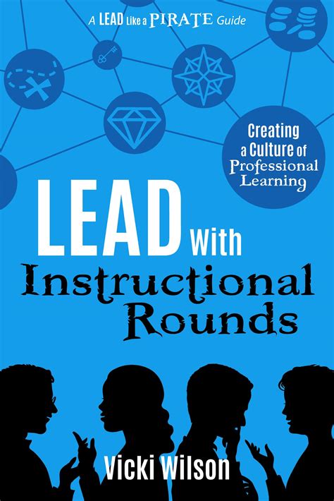 Full Download Lead With Instructional Rounds Creating A Culture Of Professional Learning By Vicki Wilson