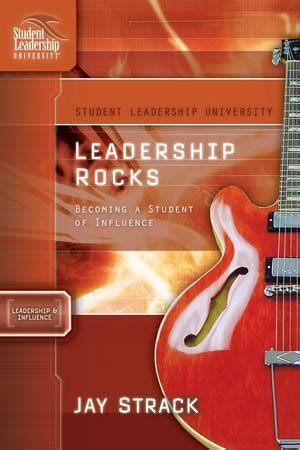 Leadership Rocks Becoming a Student of Influence