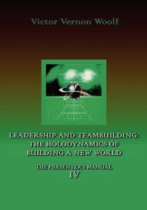 Leadership and teambuilding the holodynamics of building a new world manual iv. - Yale forklift manual for model glp.