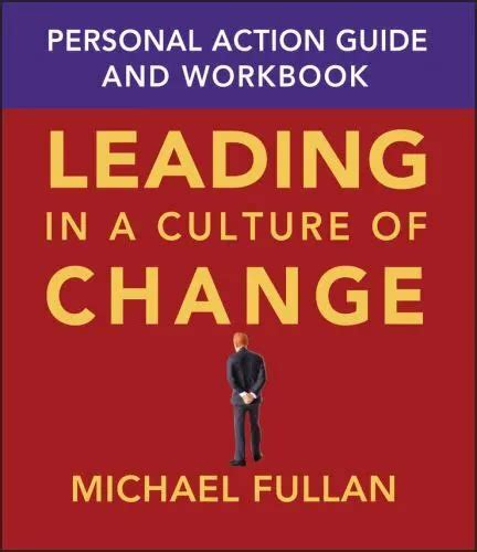 Leading in a culture of change personal action guide and workbook. - Business finance note taking guide byrd.