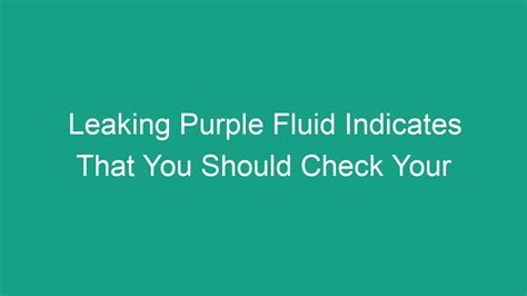 Leaking purple fluid indicates that you should check your. Weegy: Leaking purple fluid from your car indicates that you should check your windshield washer fluid. Expert answered|Score 1| Janet17 |Points 38893|. User: You should check your tire pressure __________. Weegy: You should check your tire pressure Every day. 