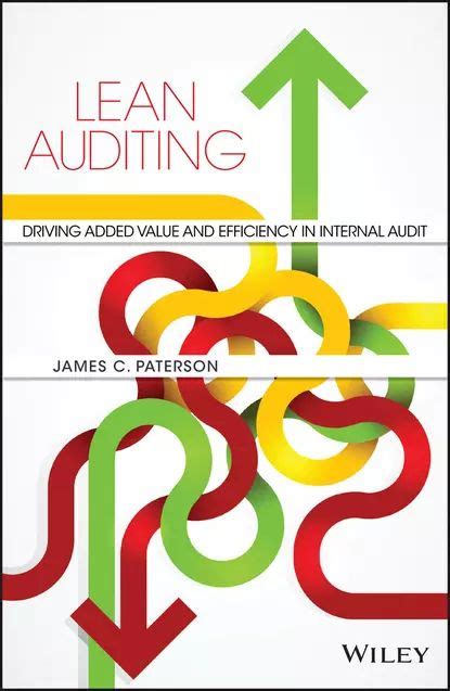 Lean Auditing Driving Added Value and Efficiency in Internal Audit