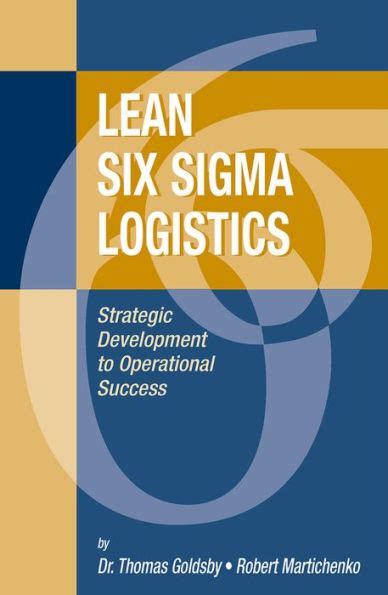 Lean Six Sigma Logistics Strategic Development to Operational Success