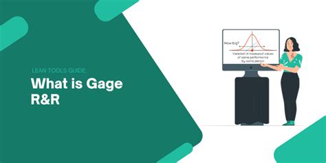 Lean six sigma explained.  Gage R&R studies verify that the measurement system ...