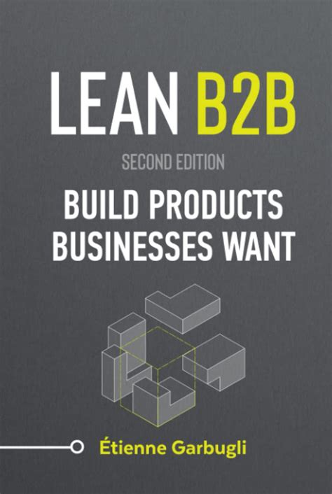 Download Lean B2B Build Products Businesses Want By Etienne Garbugli
