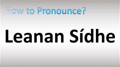 Leanansidhe pronunciation. Listen to the audio pronunciation of Leannán sídhe on pronouncekiwi. Unlock premium audio pronunciations. Start your 7-day free trial to receive access to high fidelity premium pronunciations. Start Free Trial. Sign in to receive access to high fidelity premium ... 