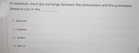 Learn About Gas Exchange In Mammals Chegg.com