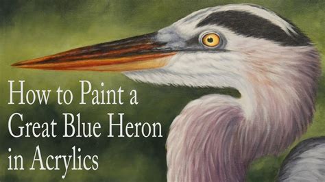 Learn How to Paint a Blue Heron in Acrylics - Artgraphica