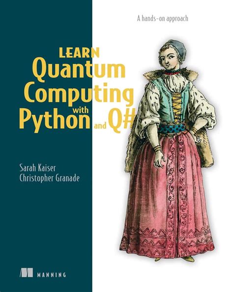 Learn Quantum Computing with Python and Q#: A …