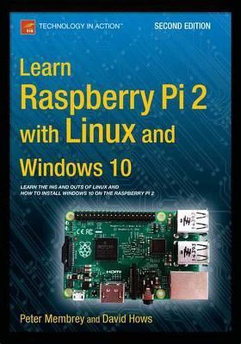 Learn Raspberry Pi 2 with Linux and Windows 10 by Peter Membrey (September 25,2015)