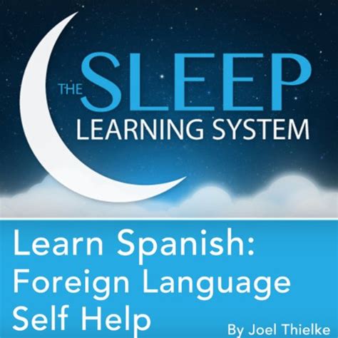 Learn Spanish Sleep Learning System Foreign Language Self Help Guided Meditation And Affirmations