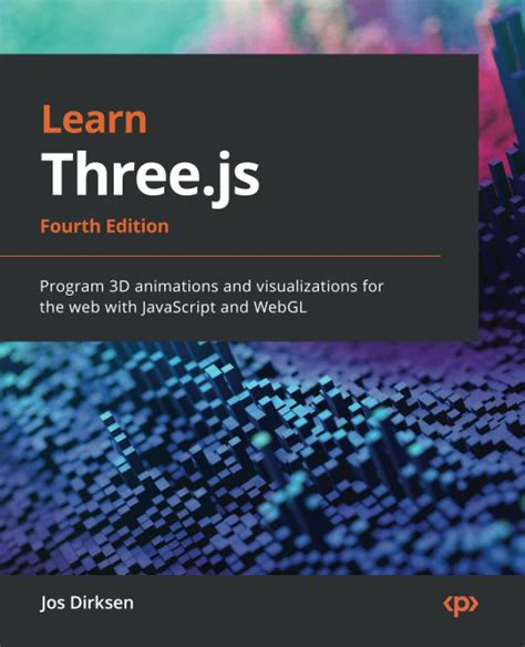 Learn Three Js Programming 3d Animations And Visu