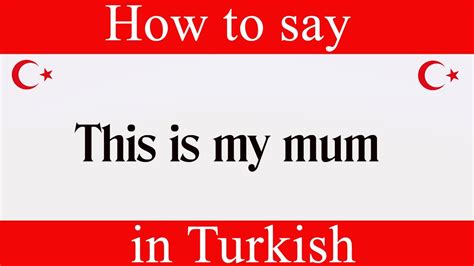 Learn Turkish How to say "Mum" in Turkish Learn Turkish …