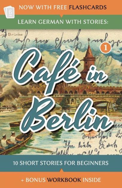 Learn german with stories cafe in berlin 10 short stories for beginners german edition. - Introductory statistics student solutions manual by.