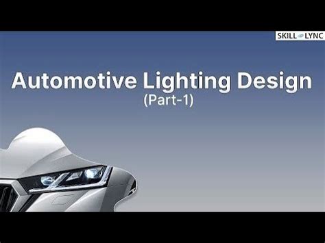 Learn how to Design Automotive Lighting Skill-Lync Blogs