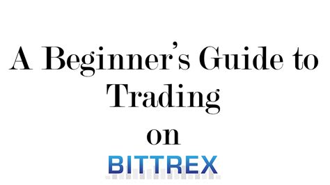 Learn how to trade on Bittrex — Beginners Guide - Medium