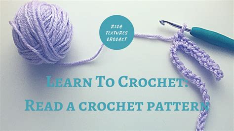 Learn to Crochet How to read a written crochet pattern Rich Textures