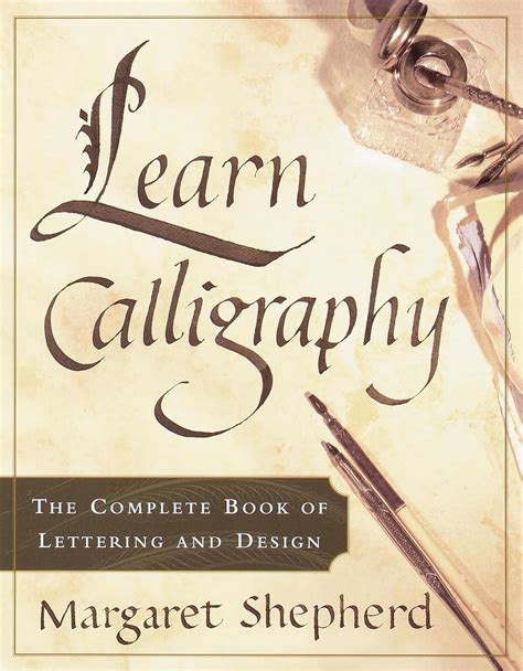 Full Download Learn Calligraphy The Complete Book Of Lettering And Design By Margaret Shepherd