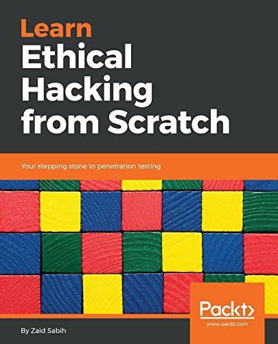 Read Learn Ethical Hacking From Scratch Your Stepping Stone To Penetration Testing By Zaid Sabih