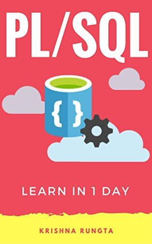 Download Learn Plsql In 1 Day Definitive Guide To Learn Plsql For Beginners By Krishna Rungta