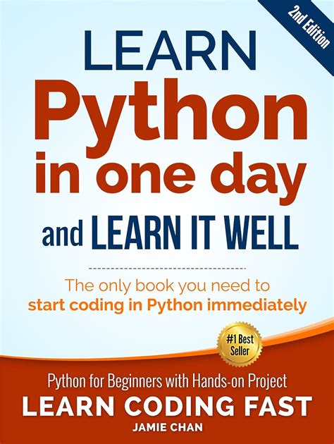 Download Learn Python In One Day And Learn It Well Python For Beginners With Handson Project The Only Book You Need To Start Coding In Python Immediately By Jamie Chan