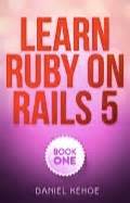 Full Download Learn Ruby On Rails Capstone Tutorials Book 1 By Daniel Kehoe