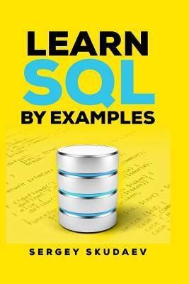 Read Learn Sql Programming By Examples By Sergey Skudaev