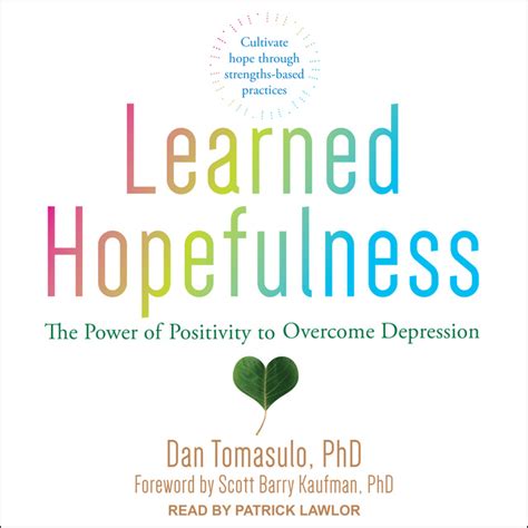 Download Learned Hopefulness The Power Of Positivity To Overcome Depression By Dan Tomasulo