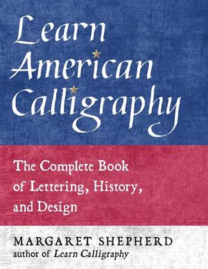 Learning Calligraphy A Book Of Lettering Design And History