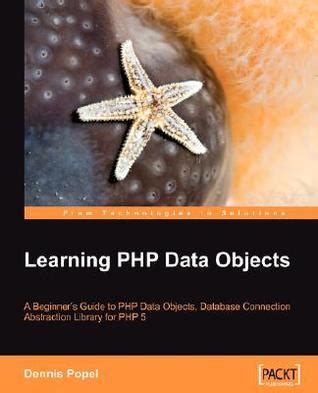 Learning php data objects a beginners guide to php data objects database connection abstraction library for php 5. - Structural and stress analysis megson solution manual.