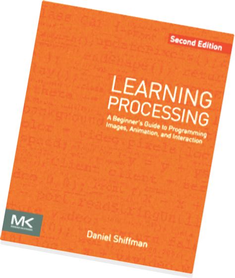 Learning processing second edition a beginner s guide to programming. - Houghton mifflin mathematics assessment guide answer key.
