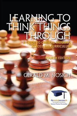 Learning to think things through text only 3rd third edition by g m nosich. - The science and engineering of materials 6th edition solution manual.