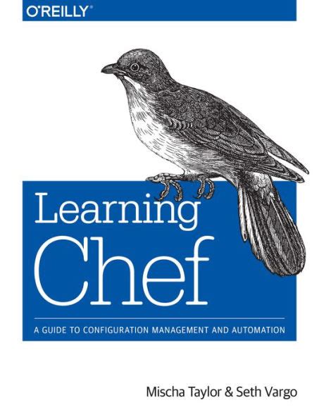 Full Download Learning Chef A Configuration Management And Automation Framework By Mischa Taylor