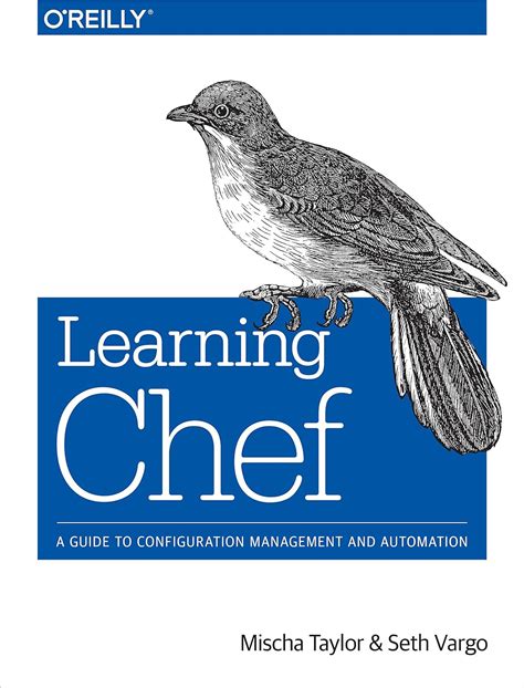 Full Download Learning Chef A Configuration Management And Automation Framework By Mischa Taylor