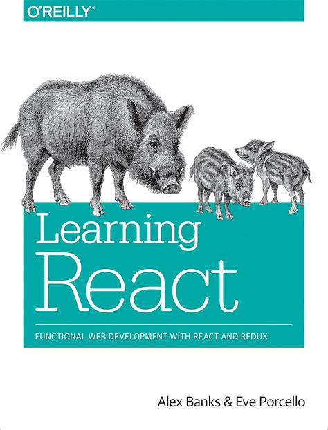 Read Online Learning React Functional Web Development With React And Redux By Alex Banks